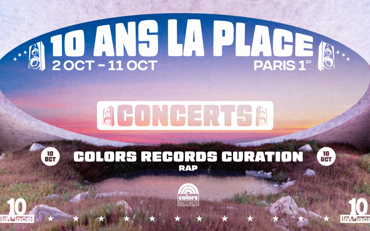 COLORS RECORDS CURATION : 10 ans de La Place