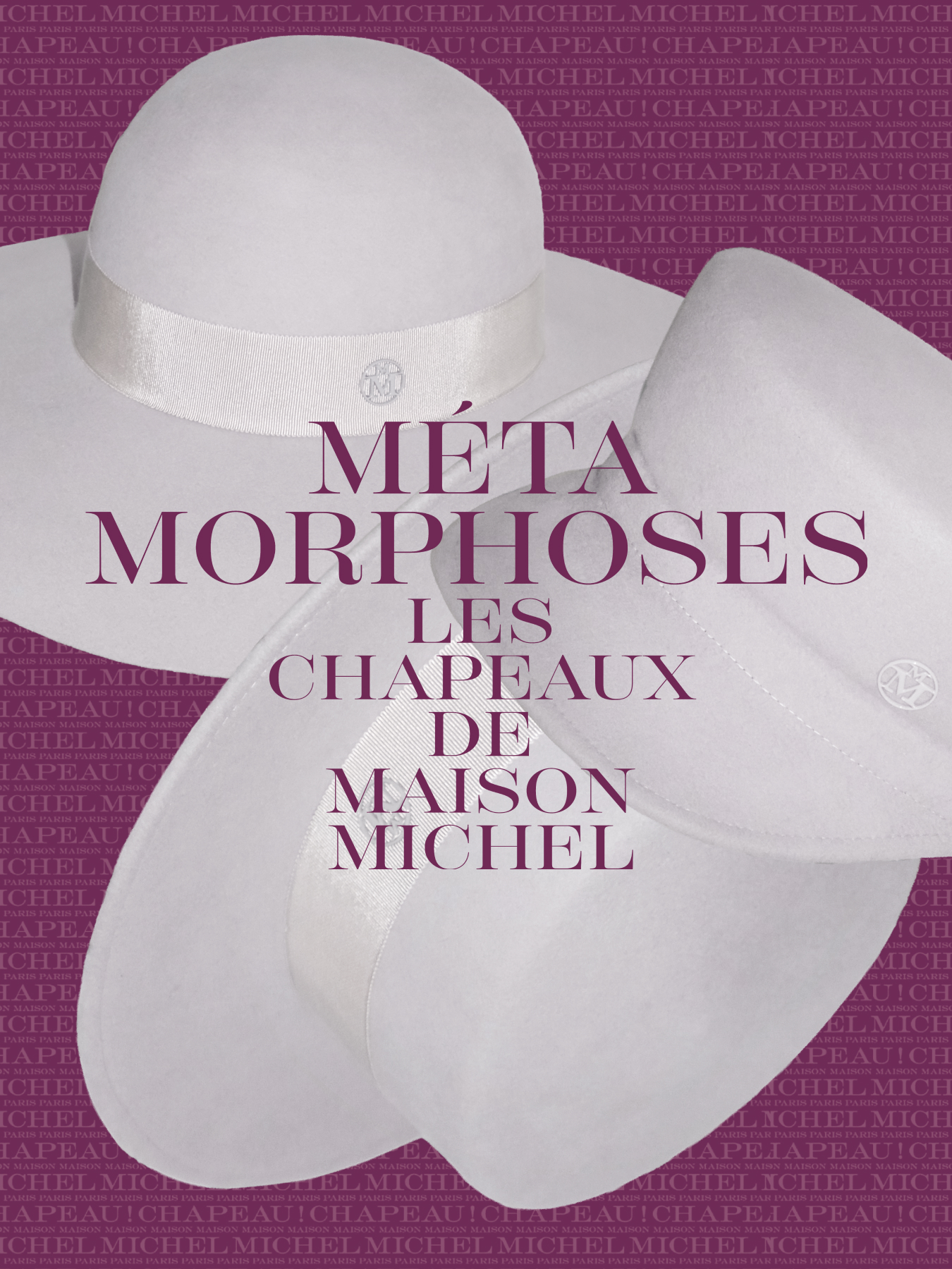 Métamorphoses, les chapeaux de Maison Michel